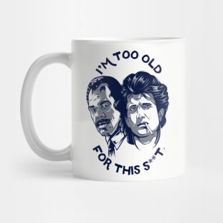 I'M TOO OLD Mug